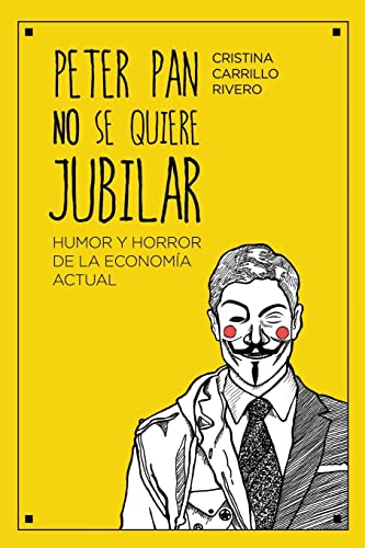 Beispielbild fr Peter Pan no se quiere jubilar: Humor y horror de la economa actual (Spanish Edition) zum Verkauf von Lucky's Textbooks