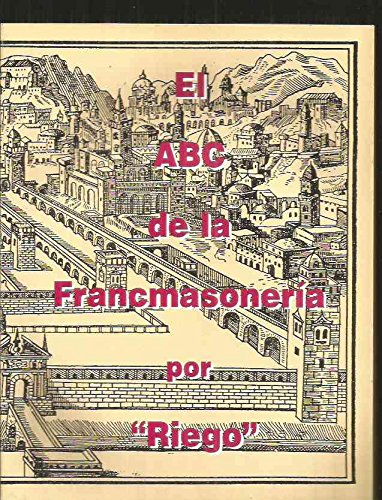 Stock image for EL ABC DE LA FRANCMASONERA , Por Riego for sale by Librera Gonzalez Sabio