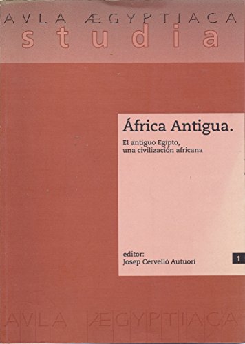 Imagen de archivo de frica antigua. El antiguo Egipto, una civilizacin africana a la venta por Zilis Select Books