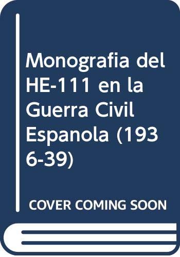 9788460736134: Monografia del he - 111 en la Guerra civil espaola (1936-39)