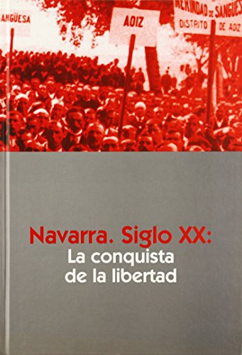 Imagen de archivo de Navarra siglo xx .conquista de la libertad a la venta por Iridium_Books