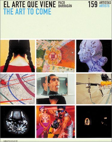 The Art to Come (9788460740599) by Barragan, Paco; Garca-Juez, Miguel Angel; Bartomeu, Mar