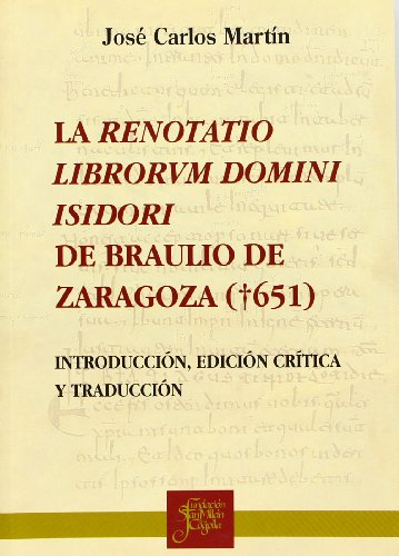 Imagen de archivo de Edicin y estudio de la Renotatio Librorum Divini Isidori de San Braulio de Zaragoza a la venta por Michener & Rutledge Booksellers, Inc.