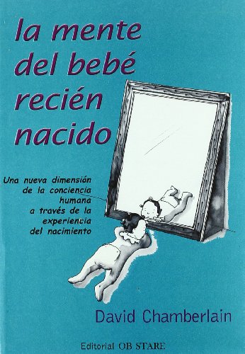 Imagen de archivo de La mente del bebe recien nacido/ The Chamberlain, David a la venta por Iridium_Books