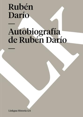 AutobiografÃ­a de RubÃ©n DarÃ­o (Historia) (Spanish Edition) (9788460778585) by DarÃ­o, RubÃ©n