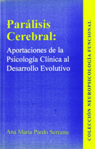 Imagen de archivo de PARALISIS CEREBRAL: APORTACIONES DE LA PSICOLOGIA CLINICA AL DESARROLLO PSICOEVO a la venta por KALAMO LIBROS, S.L.