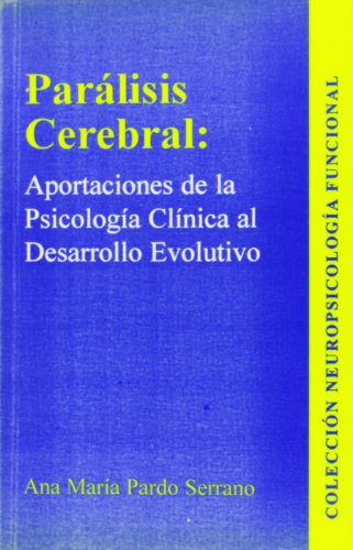 Imagen de archivo de Parlisis cerebral: aportaciones de la Psicologa Clnica al desarrollo psicoevolutivo a la venta por dsmbooks