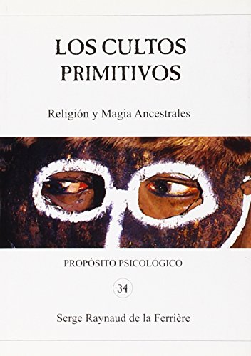 Imagen de archivo de Los Cultos Primitivos: Religin y Magia Ancestrales a la venta por Hamelyn