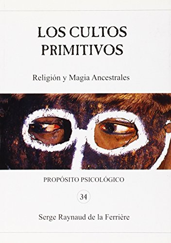 9788460784937: Cultos Primitivos, Los. Religion Y Magia Ancestrales