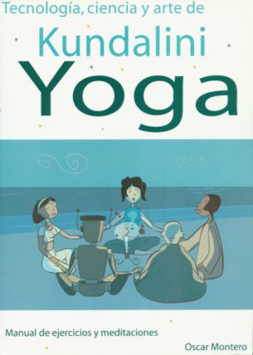 TecnologÃ­a, ciencia y arte de kundalini yoga (9788460793267) by [???]