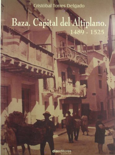 Imagen de archivo de BAZA CAPITAL DEL ALTIPLANO 1489-1525 a la venta por Iridium_Books