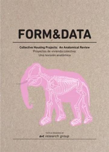 Imagen de archivo de Form & Data. Collective Housing Projects: An Anatomical Review a la venta por SecondSale