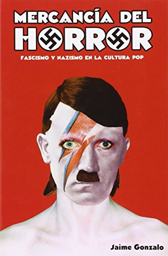Imagen de archivo de MERCANCA DEL HORROR: FASCISMO Y NAZISMO EN LA CULTURA POP a la venta por KALAMO LIBROS, S.L.