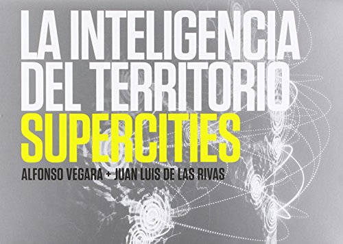 9788460844600: Supercities : la inteligencia del territorio