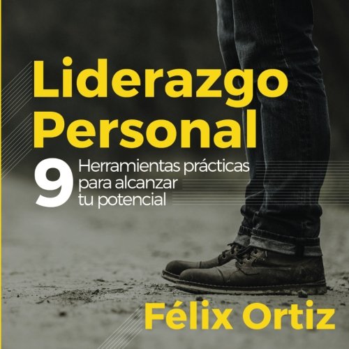 Stock image for Liderazgo Personal: 9 Herramientas prcticas para alcanzar tu potencial (Spanish Edition) for sale by Books Unplugged