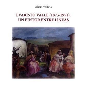 Imagen de archivo de Evaristo Valle (1873-1951). Un pintor entre lneas a la venta por AG Library