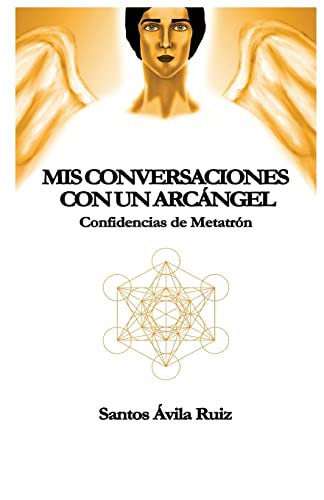 Imagen de archivo de Mis conversaciones con un Arcngel: Confidencias de Metatrn (Spanish Edition) a la venta por Lucky's Textbooks