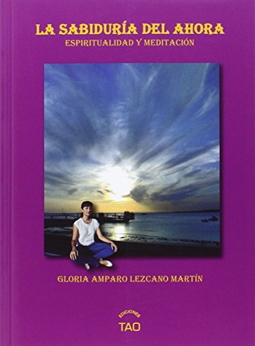 Stock image for SABIDURIA DEL AHORA. Espiritualidad y meditacin for sale by KALAMO LIBROS, S.L.