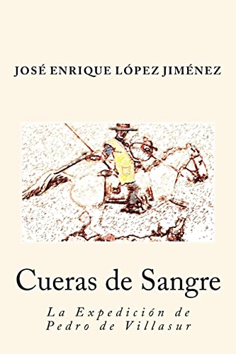 Beispielbild fr Cueras de Sangre: La Expedicin de Pedro de Villasur (Spanish Edition) zum Verkauf von Lucky's Textbooks