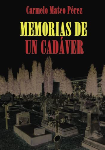 Imagen de archivo de MEMORIAS DE UN CADVER (Spanish Edition) a la venta por California Books