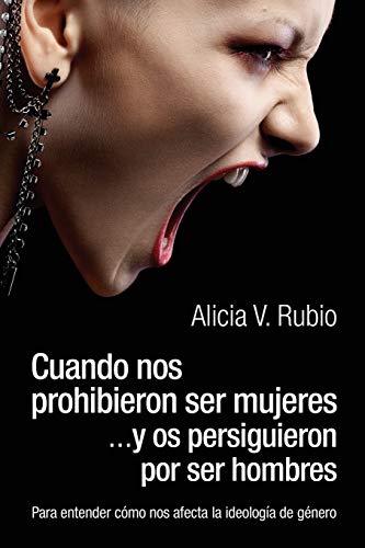 9788460896012: Cuando nos prohibieron ser mujeres ...y os persiguieron por ser hombres: Para entender cmo nos afecta la ideologa de gnero