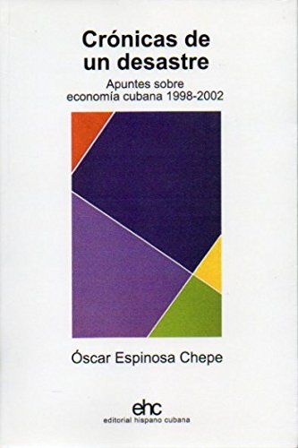 Imagen de archivo de Crnicas de un desastre : apuntes sobre economa cubana 1998-2002 a la venta por Iridium_Books