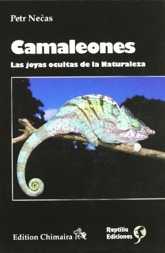 Imagen de archivo de Camaleones: Las joyas ocultas de la NEdiciones Reptilia a la venta por Iridium_Books