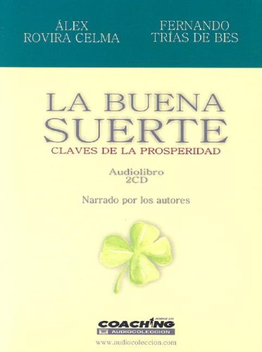 Stock image for La Buena Suerte: Claves de la Prosperidad (Jorge Lis Coaching) for sale by medimops