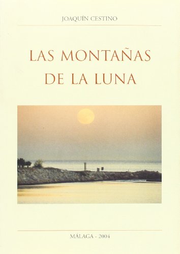 Stock image for Las montaas de la luna CESTINO PEREZ, JOAQUIN for sale by Iridium_Books