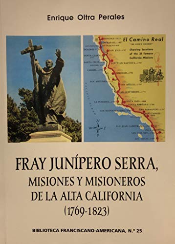 Stock image for FRAY JUNIPERO SERRA.; Misiones y misioneros de la Alta California (1769-1823) for sale by Libros Latinos