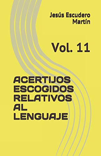Imagen de archivo de ACERTIJOS ESCOGIDOS RELATIVOS AL LENGUAJE: Vol. 11 (ACERTIJOS DE INGENIO ESCOGIDOS) (Spanish Edition) a la venta por Lucky's Textbooks