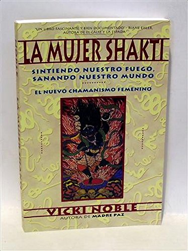 LA MUJER SHAKTI, - NOBLE, VICKI. BAUTISTA VÁZQUEZ, JAVIER ()tr