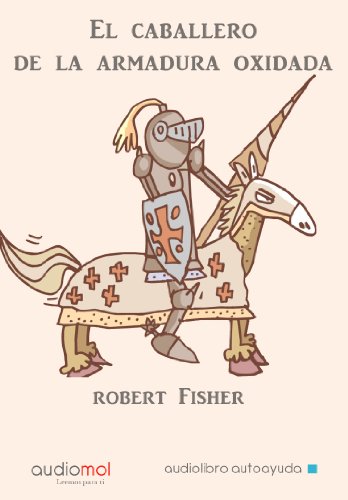El caballero de la armadura oxidada - Robert Fisher