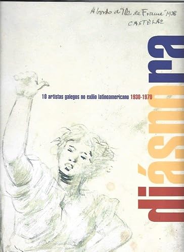 9788460951087: Diaspora, 10 artistas galegos no exilio latinoamericano 1930-1970