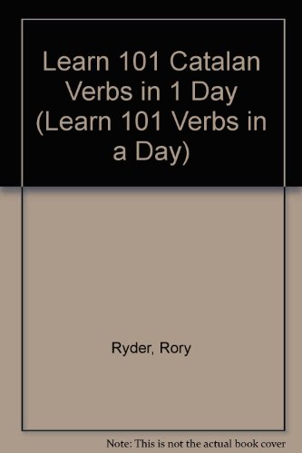 Stock image for Learn 101 Catalan Verbs in 1 Day (Learn 101 Verbs in a Day S.) for sale by Reuseabook