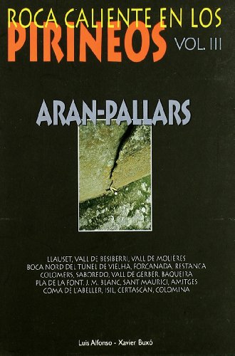 Aran-Pallars - Roca Caliente En Los Pirineos Vol.Iii - Luis Alfonso, Xavier Buxo