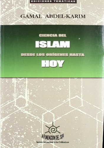 CIENCIA DEL ISLAM DESDE LOS ORIGENES HASTA HOY