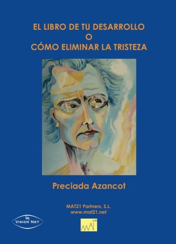 Imagen de archivo de El libro de tu desarrollo o cmo eliminar la tristeza / a la venta por Puvill Libros