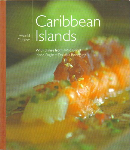 Stock image for Caribbean Islands : World Cuisine : Wilo Benet; Yuji Wakiya; Douglas Rodriguez for sale by Re-Read Ltd