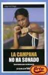 Stock image for La Campana No Ha Sonado/ the Bell Hasn't Rung: Guia Basica Para Tu Bienestar for sale by medimops