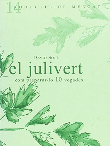 Stock image for EL JULIVERT: COM PREPARAR-LO 10 VEGADES for sale by Zilis Select Books