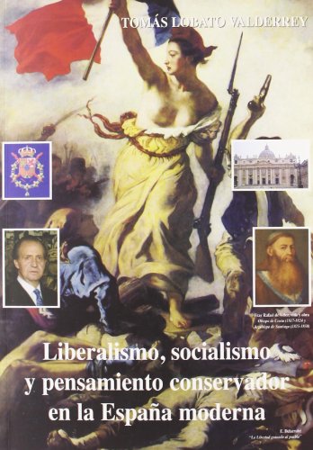 LIBERALISMO, SOCIALISMO Y PENSAMIENTO CONSERVADOR EN LA ESPAñA MODERNA