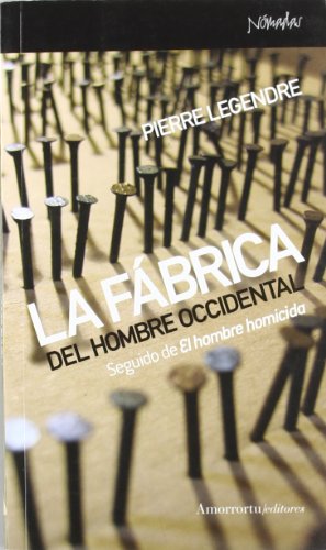 Stock image for LA FABRICA DEL HOMBRE OCCIDENTAL: Seguido de El hombre homicida for sale by KALAMO LIBROS, S.L.