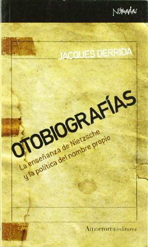 Stock image for OTOBIOGRAFIAS: La enseanza de Nietzsche y la poltica del nombre propio for sale by KALAMO LIBROS, S.L.