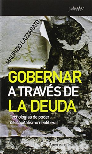 Imagen de archivo de GOBERNAR A TRAVS DE LA DEUDA: Tecnologas de poder del capitalismo neoliberal a la venta por KALAMO LIBROS, S.L.