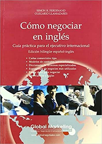 Stock image for COMO NEGOCIAR EN INGLES: Guia practica para el ejecutivo internacional (bilinge) for sale by KALAMO LIBROS, S.L.