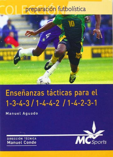 Imagen de archivo de Enseanzas tcticas para el 1-3-4-3/ 1-4-4-2 y 1-4-2-3-1 (Preparacion Futbolistica) a la venta por medimops