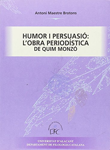 Beispielbild fr HUMOR I PERSUASIO: L'OBRA PERIODISTICA DE QUIM MONZO zum Verkauf von AG Library