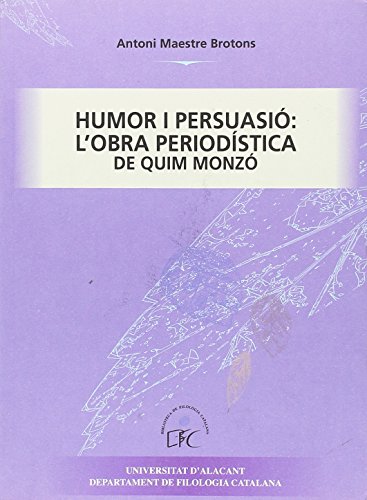 Stock image for HUMOR I PERSUASIO: L'OBRA PERIODISTICA DE QUIM MONZO for sale by AG Library