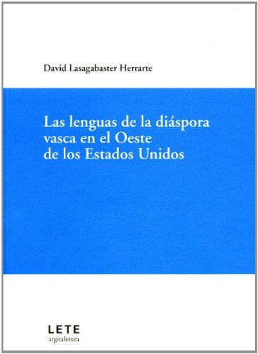 Stock image for LAS LENGUAS DE LA DIASPORA VASCA EN EL OESTE DE LOS ESTADOS UNIDOS for sale by MARCIAL PONS LIBRERO